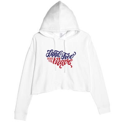 Land of the Free Because of the Brave Crop Fleece Hoodie