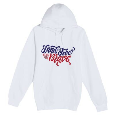 Land of the Free Because of the Brave Premium Pullover Hoodie