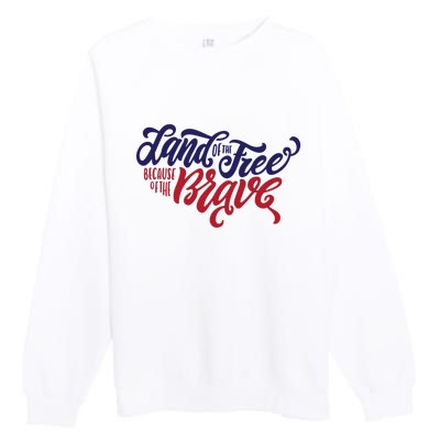 Land of the Free Because of the Brave Premium Crewneck Sweatshirt