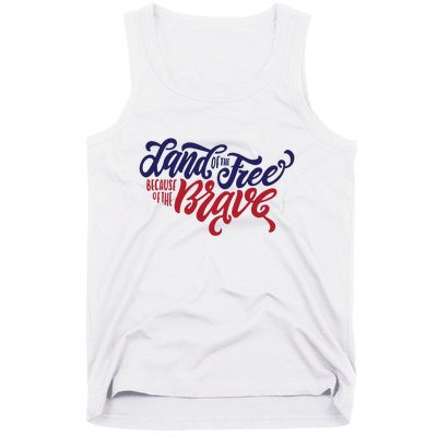 Land of the Free Because of the Brave Tank Top