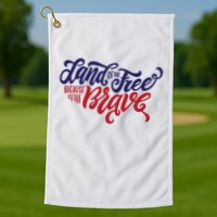 Land of the Free Because of the Brave Golf Towel