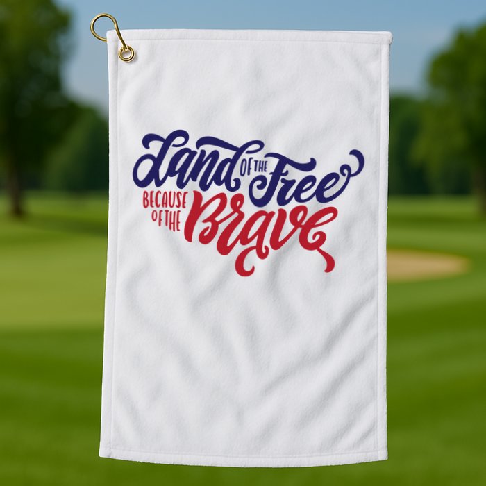 Land of the Free Because of the Brave Golf Towel