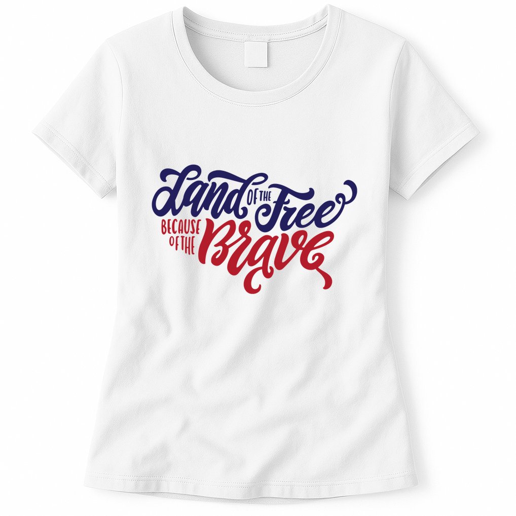 Land of the Free Because of the Brave Womens T-Shirt