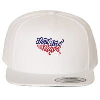 Land of the Free Because of the Brave Wool Snapback Cap