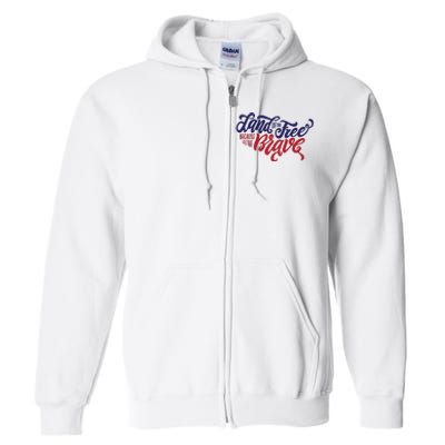 Land of the Free Because of the Brave Full Zip Hoodie