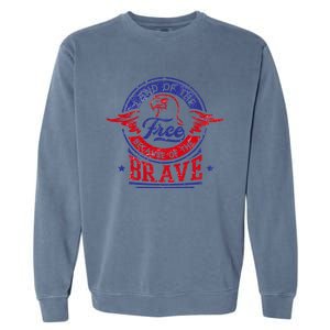 Land Of The Free Because Of The Brave Patriotic Military Gift Garment-Dyed Sweatshirt