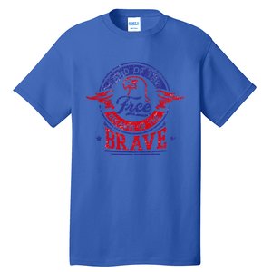 Land Of The Free Because Of The Brave Patriotic Military Gift Tall T-Shirt