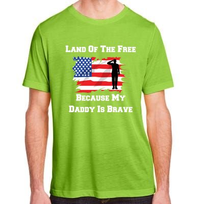 Land Of The Free Because My Daddy Is Brave Military Meaningful Gift Adult ChromaSoft Performance T-Shirt