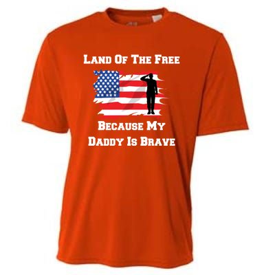 Land Of The Free Because My Daddy Is Brave Military Meaningful Gift Cooling Performance Crew T-Shirt