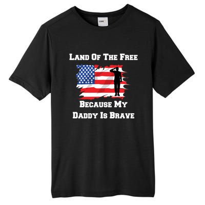 Land Of The Free Because My Daddy Is Brave Military Meaningful Gift Tall Fusion ChromaSoft Performance T-Shirt