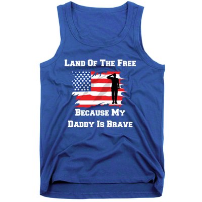 Land Of The Free Because My Daddy Is Brave Military Meaningful Gift Tank Top