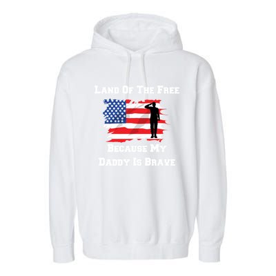 Land Of The Free Because My Daddy Is Brave Military Meaningful Gift Garment-Dyed Fleece Hoodie