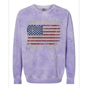 Land Of The Free Because Of The Brave Distress American Flag Great Gift Colorblast Crewneck Sweatshirt