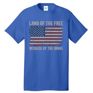 Land Of The Free Because Of The Brave Distress American Flag Great Gift Tall T-Shirt