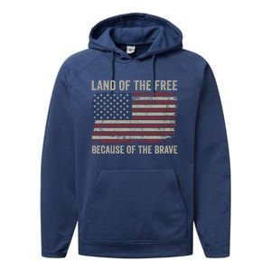 Land Of The Free Because Of The Brave Distress American Flag Great Gift Performance Fleece Hoodie