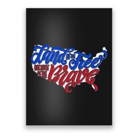 Land Of The Free Because Of The Brave USA America Poster