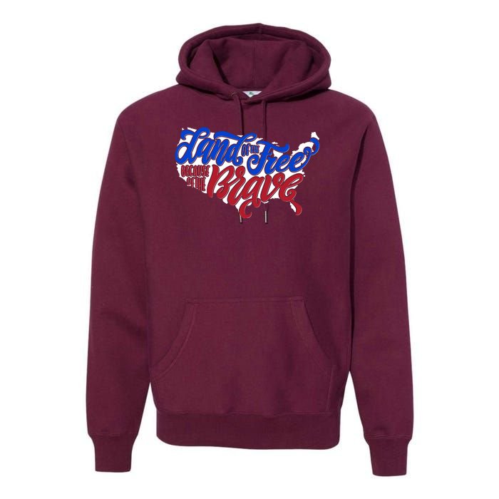 Land Of The Free Because Of The Brave USA America Premium Hoodie