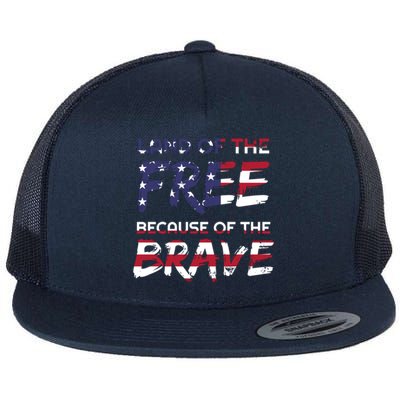 Land Of The Free Because Of The Brave Stars And Stripes Great Gift Flat Bill Trucker Hat