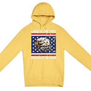 Land Of The Free Because Of The Brave Patriotic Gift Premium Pullover Hoodie