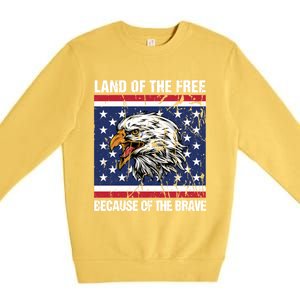 Land Of The Free Because Of The Brave Patriotic Gift Premium Crewneck Sweatshirt