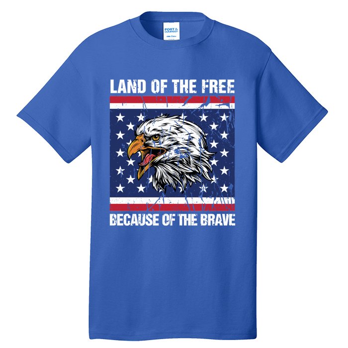 Land Of The Free Because Of The Brave Patriotic Gift Tall T-Shirt