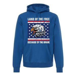 Land Of The Free Because Of The Brave Patriotic Gift Premium Hoodie