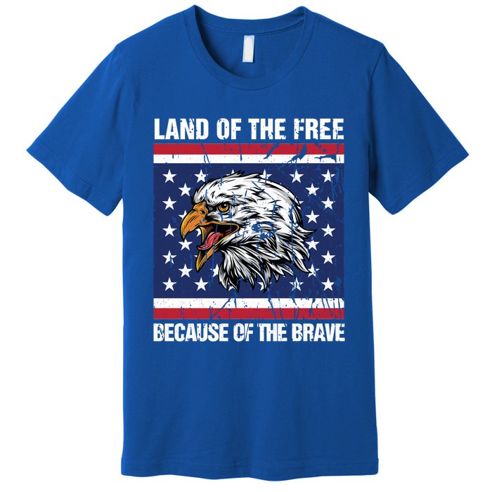 Land Of The Free Because Of The Brave Patriotic Gift Premium T-Shirt