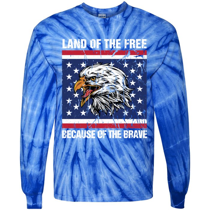 Land Of The Free Because Of The Brave Patriotic Gift Tie-Dye Long Sleeve Shirt