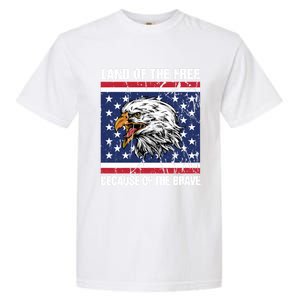 Land Of The Free Because Of The Brave Patriotic Gift Garment-Dyed Heavyweight T-Shirt