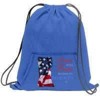 Land Of The Free Because My Daughter Is Brave Veterans Day Funny Gift Sweatshirt Cinch Pack Bag