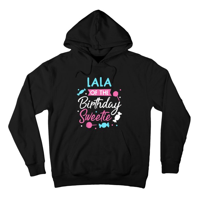 Lala Of The Birthday Sweetie Candy Bday Party Grandma Hoodie