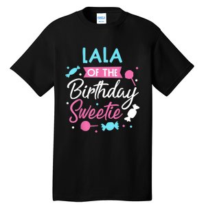 Lala Of The Birthday Sweetie Candy Bday Party Grandma Tall T-Shirt