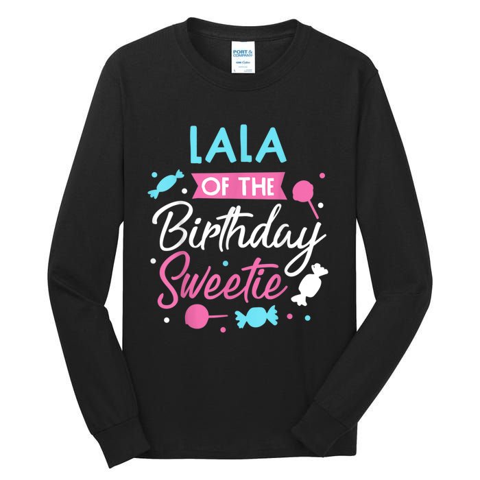 Lala Of The Birthday Sweetie Candy Bday Party Grandma Tall Long Sleeve T-Shirt