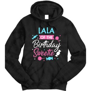 Lala Of The Birthday Sweetie Candy Bday Party Grandma Tie Dye Hoodie