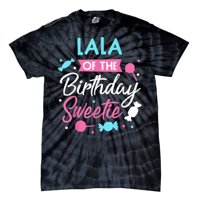 Lala Of The Birthday Sweetie Candy Bday Party Grandma Tie-Dye T-Shirt