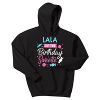 Lala Of The Birthday Sweetie Candy Bday Party Grandma Kids Hoodie