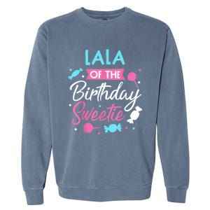 Lala Of The Birthday Sweetie Candy Bday Party Grandma Garment-Dyed Sweatshirt