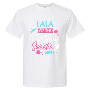 Lala Of The Birthday Sweetie Candy Bday Party Grandma Garment-Dyed Heavyweight T-Shirt