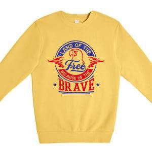 Land Of The Free Because Of The Brave Patriotic Military Gift Premium Crewneck Sweatshirt