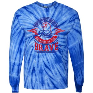 Land Of The Free Because Of The Brave Patriotic Military Gift Tie-Dye Long Sleeve Shirt