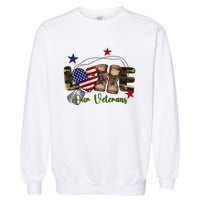 Love Our Veterans Day Proud Military American Flag Garment-Dyed Sweatshirt