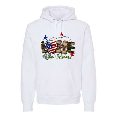 Love Our Veterans Day Proud Military American Flag Premium Hoodie