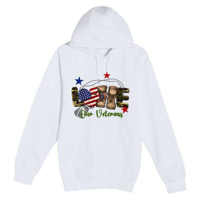 Love Our Veterans Day Proud Military American Flag Premium Pullover Hoodie