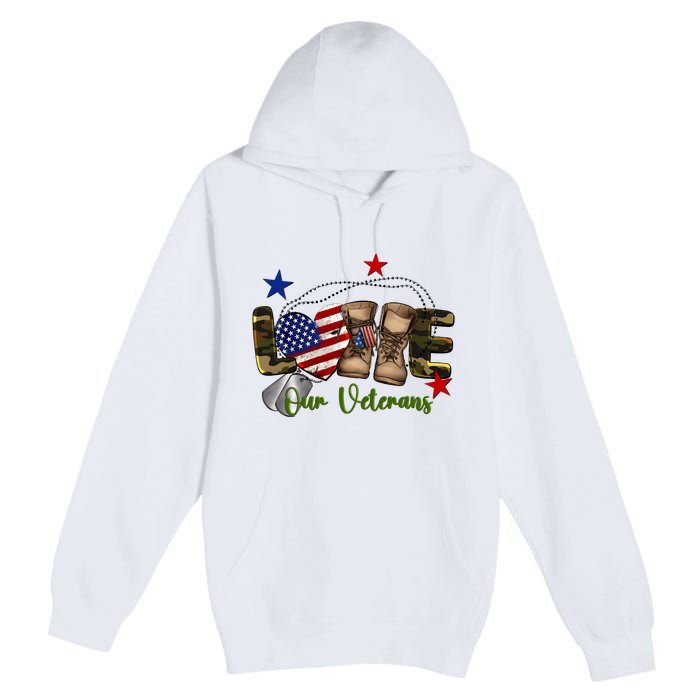 Love Our Veterans Day Proud Military American Flag Premium Pullover Hoodie