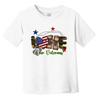 Love Our Veterans Day Proud Military American Flag Toddler T-Shirt