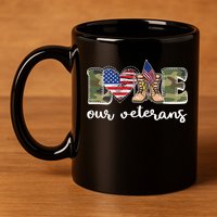 Love Our Veterans Support Our Veterans 11oz C Handle Ceramic Mug