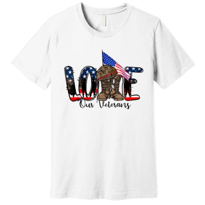 Love Our Veterans Day Proud Military American Flag Premium T-Shirt