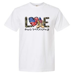 Love Our Veterans Us Military Veterans Day Great Gift Garment-Dyed Heavyweight T-Shirt