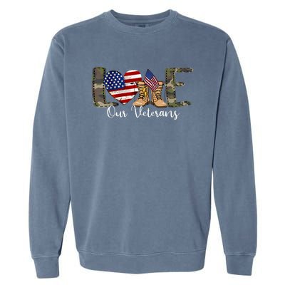 Love Our Veterans Day Proud Military American Flag Garment-Dyed Sweatshirt