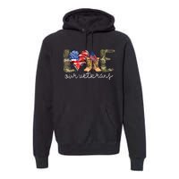 Love Our Veterans Us Military Gifts Veterans Day Premium Hoodie